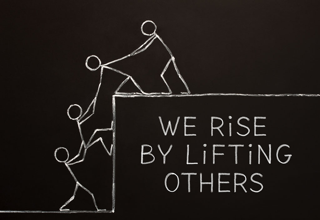 We Rise by Lifting Others